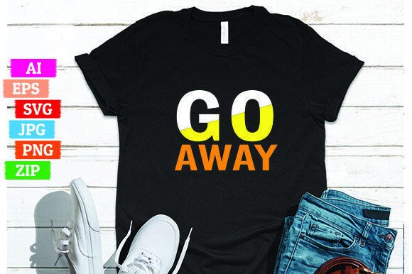 Go Away: A Versatile and High-Quality T-Shirt Design for Print on Demand Businesses