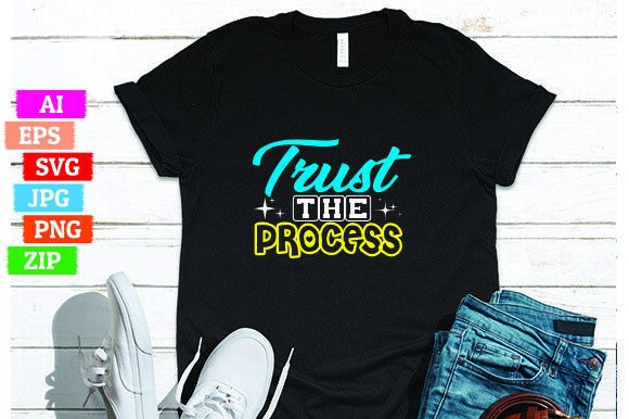 Trust the Process T-shirt Design